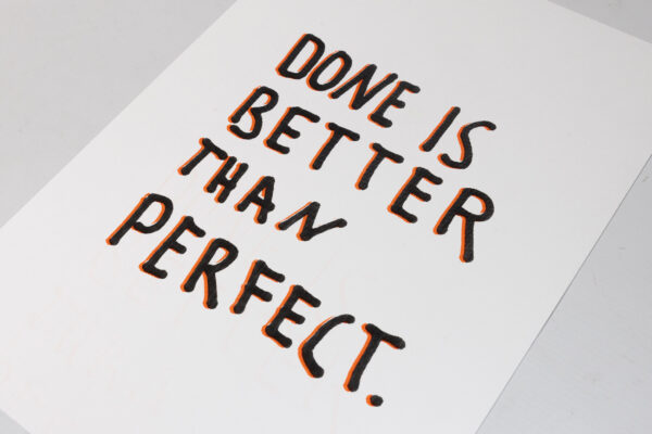 Done is better than perfect